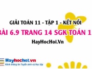 Bài 6.9 trang 14 Toán 11 tập 2 Kết nối tri thức